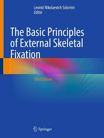 The Basic Principles of External Skeletal Fixation